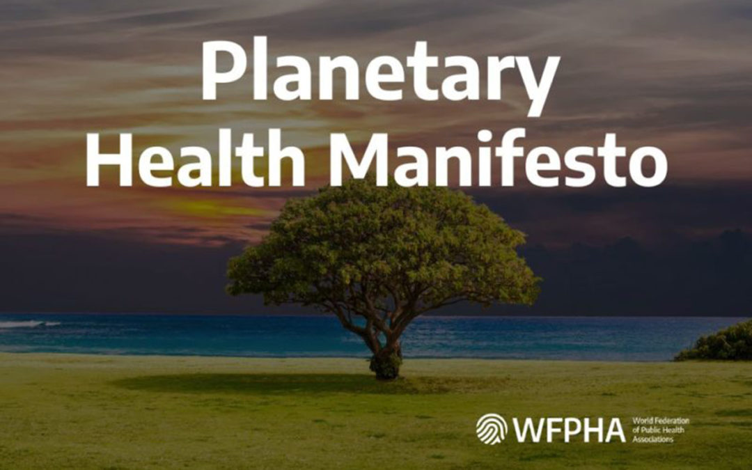 A Pioneering Step Towards Planetary Health: WFPHA Signs the Manifesto